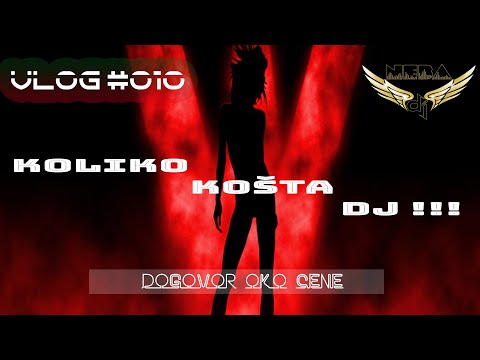 DJ NEBA VLOG #010 - KOLIKO KOŠTA DJ !!!! DOGOVOR OKO CENE / HOW MUCH A DJ COSTS ! AGREEMENT ABOUT TH