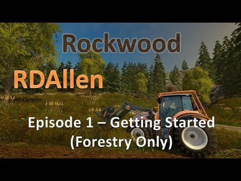 Farming Simulator 15 Rockwood Forestry E1 - Forestry Time!