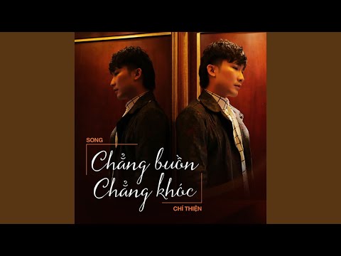 Chẳng buồn chẳng khóc - Chí Thiện