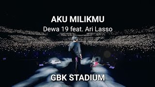 Download lagu Aku Milikmu - Dewa 19 feat.Ari Lasso (Dewa All Stars) at GBK Stadium mp3