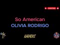 Olivia Rodrigo - So American  ( Karaoke Version )
