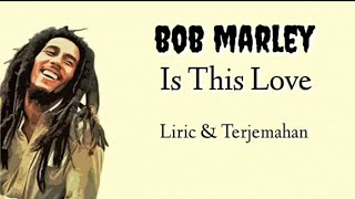 Download lagu Bob Marley Is This Love Liric Terjemahan... mp3