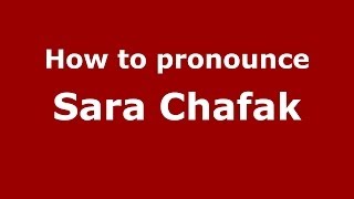 How to pronounce Sara Chafak