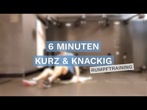 Kurz und Knackig:  6 Minuten Rumpftraining