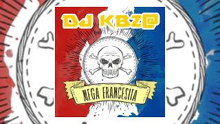 DJ KBZ - Mega Francesita (Donde Están Las Atrevidas)