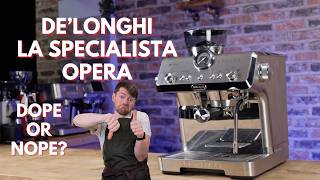 De'Longhi La Specialista Opera Review