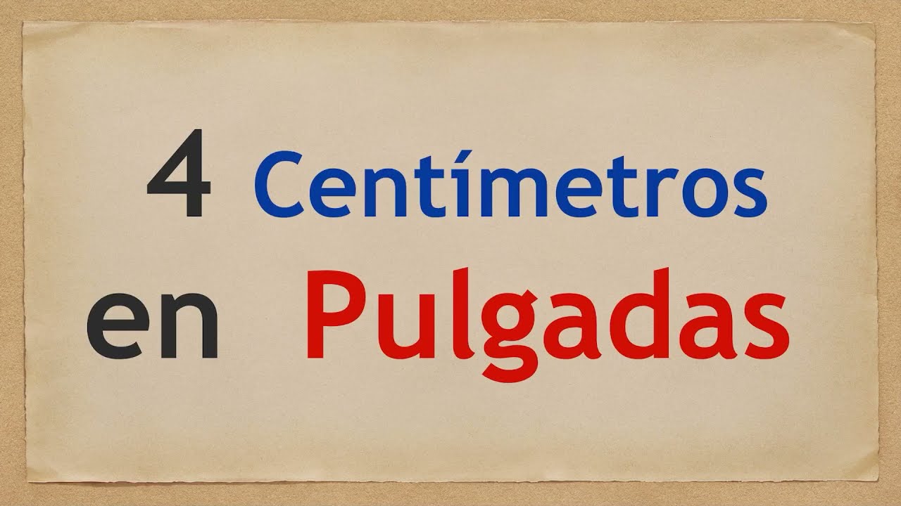 Cuánto es 4 CENTÍMETROS en PULGADAS