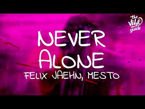 Felix Jaehn, Mesto - Never Alone (Lyrics) ft. VCATION