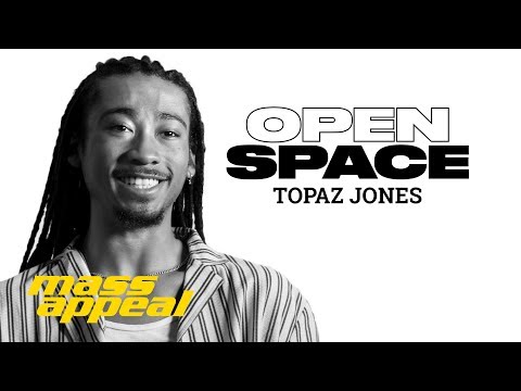 Open Space: Topaz Jones | Mass Appeal