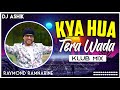 Kya Hua Tera Wada Klub Mix | Raymond Ramnarine | DJ Ashik | Vxd Produxtionz