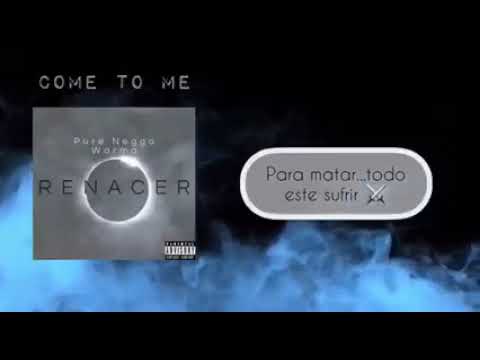 Puré NEGGA X Warma - Come To Me (Renacer Num.4)