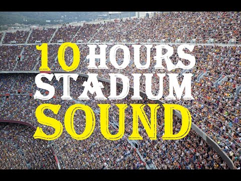 10 Hours Of Stadium Crowd Sound | Stadium Crowd Noise Sound Effect | Cheering Crowd