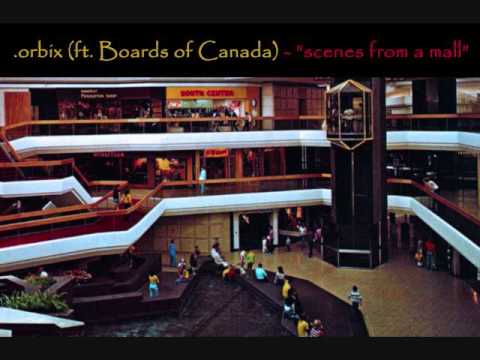 .orbix (ft.  Boards of Canada) - scenes from a mall