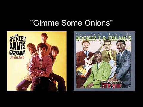 Mashup: "Gimme Some Onions" (Spencer Davis Group + Booker T. & the M.G.'s)