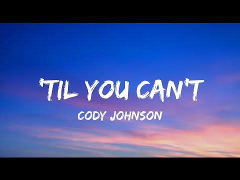 Cody Johnson - 'Til You Can't (Lyrics)