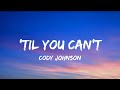 Cody Johnson - 'Til You Can't (Lyrics)
