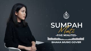 Download lagu SUMPAH MATI - FIVE MINUTES | COVER BY SHAKA MUSIC mp3