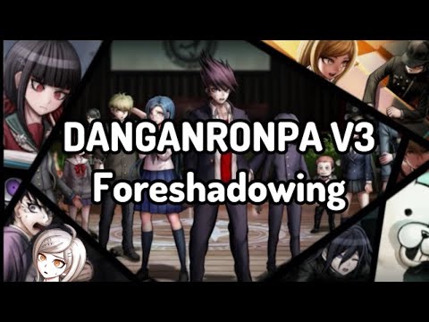 All 53 Foreshadowing in Danganronpa V3