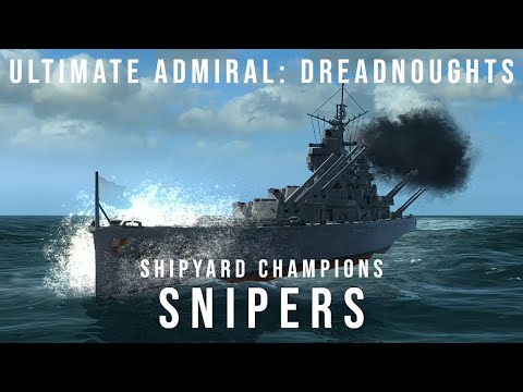 Snipers - Shipyard Champions - Ultimate Admiral Dreadnoughts