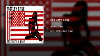 Motley Crue - Sick Love Song