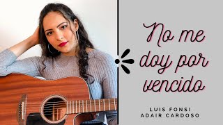 No me doy por vencido – Luis Fonsi  (Nick – cover) Versão em português e espanhol