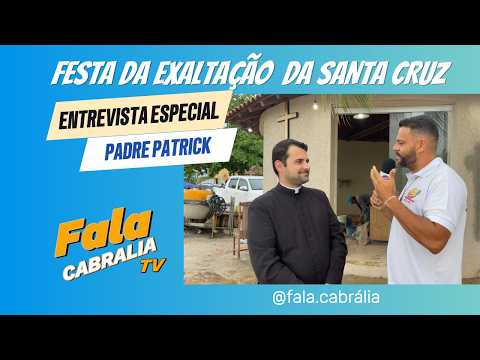 FESTA DA EXALTAÇÃO DA SANTA CRUZ: Padre Patrick convida para a Festa da Exaltação da Santa.