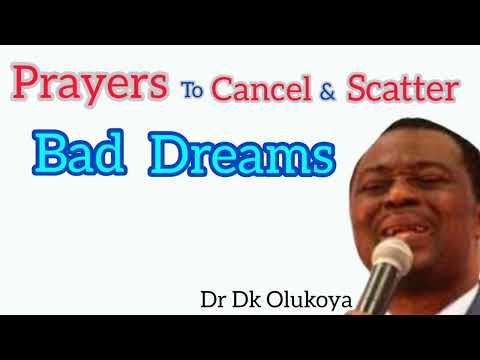 Divine Prayers To Cancel And Destroy Evil And Bad Dreams - Dr Dk Olukoya