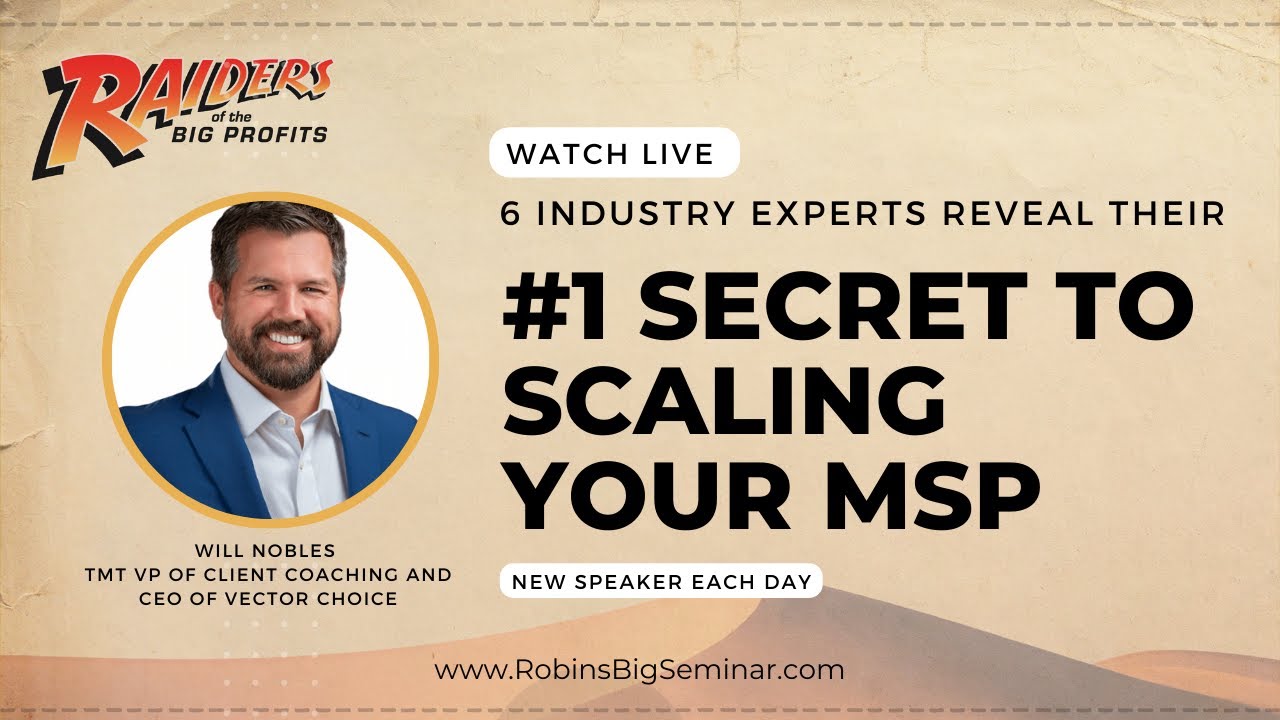 Vector Choice CEO Will Nobles Shares His #1 Secret To Scaling Your MSP