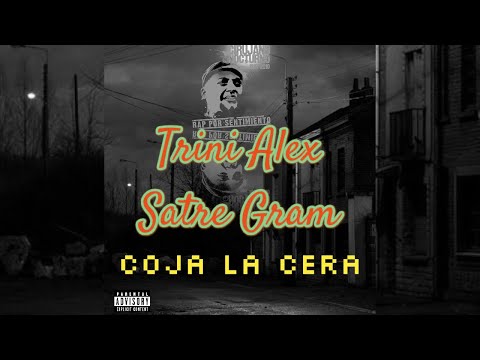 Trinialex ft Satre Gram - Coja La Cera    Rip cirujano nocturno ( Prod. trinialex )