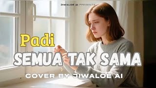 Download lagu Semua Tak Sama – Padi Reborn | Cover By Jiwaloe AI mp3 Download lagu Semua Tak Sama – Padi Reborn | Cover By Jiwaloe AI mp3