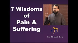 7 Wisdoms of pain and suffering - Dr. Sh. Yasir Qadhi