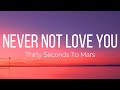 Thirty Seconds To Mars - Never Not Love You (Lyrics)