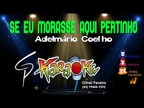 Se Eu Morasse Aqui Pertinho - Adelmário Coelho