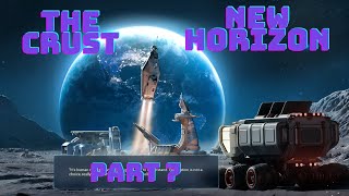 A NEW HORIZON FOR OUR MOON CORPORATION! - The Crust New Horizon Gameplay - 07