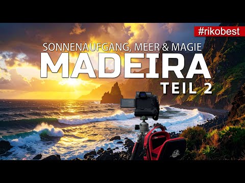 Madeira - Sonnenaufgang, Meer & Magie II das ultimative Foto Abenteuer im Atlantik, Fotografie-Tipps