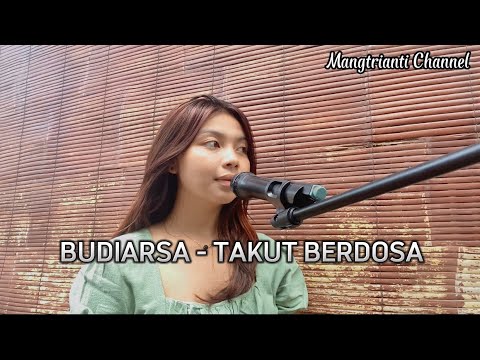 TAKUT BERDOSA - BUDIARSA |Cover by Mangtrianti Channel