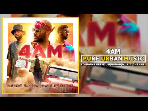 Manny Norté x 6LACK x Rema x Tion Wayne - 4AM (Feat. Love Renaissance #LVRN) | Pure Urban Music
