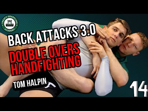 Back Attacks 3.0 - #14: Double Overhook Handfighting // Tom Halpin