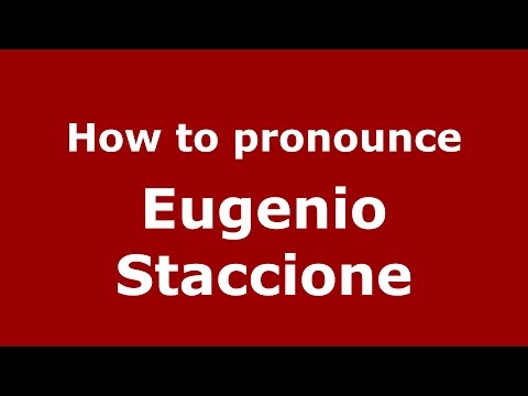 How to pronounce Eugenio Staccione (Italian/Italy)  - PronounceNames.com