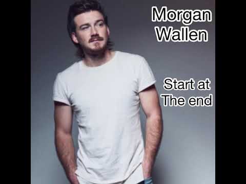 Morgan Wallen Unreleased song “start at the end”