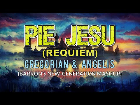 Gregorian & Angelis - Pie Jesu (Requiem) - (Barron's New-Generation Mashup)