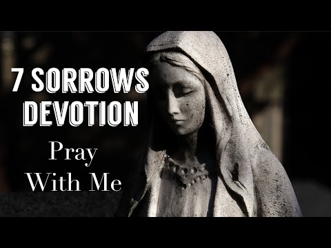7 SORROWS DAILY PRAYER (PRAY WITH ME) Our Lady of Sorrows