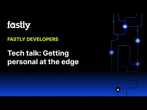 Tech talk: Getting personal at the edge