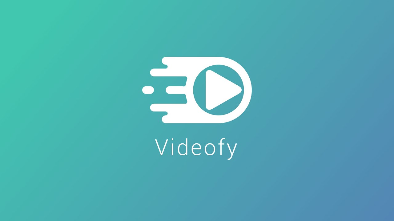 Videofy -  Demo