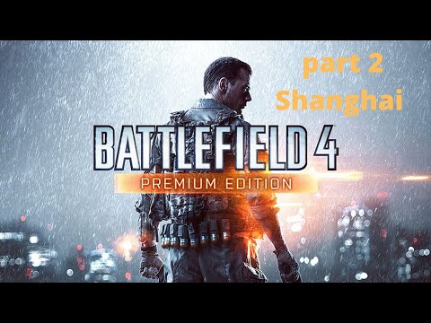 Battlefield 4 Gameplay Walkthrough Part 2 - Campaign Mission 2 - Shanghai (BF4)