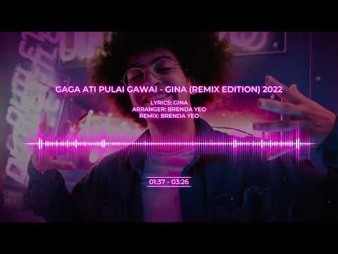 GAGA ATI PULAI GAWAI - GINA (REMIX EDITION 2022)