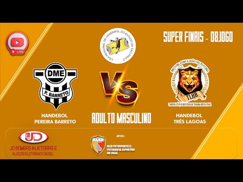 08 JOGO - HANDEBOL PEREIRA BARRETO X HANDEBOL TRÊS LAGOAS  - ADULTO MASCULINO  -  FINAIS