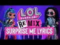 Surprise Me | Official Lyric Video | L.O.L. Surprise! O.M.G. Remix