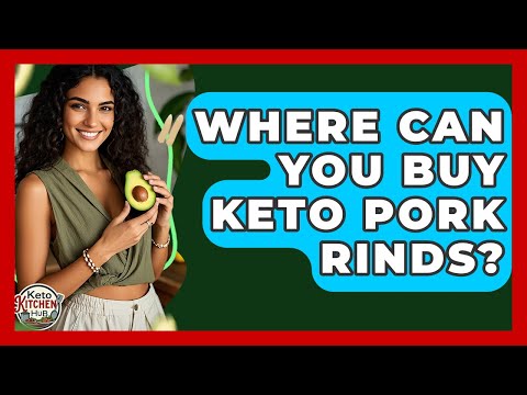 Where Can You Buy Keto Pork Rinds? - Keto Kitchen HQ