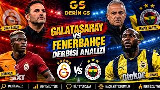 GALATASARAY – FENERBAHÇE DERBİ ANALİZİ! TAKTİK SAVAŞINI KİM KAZANACAK? | SAKATLA